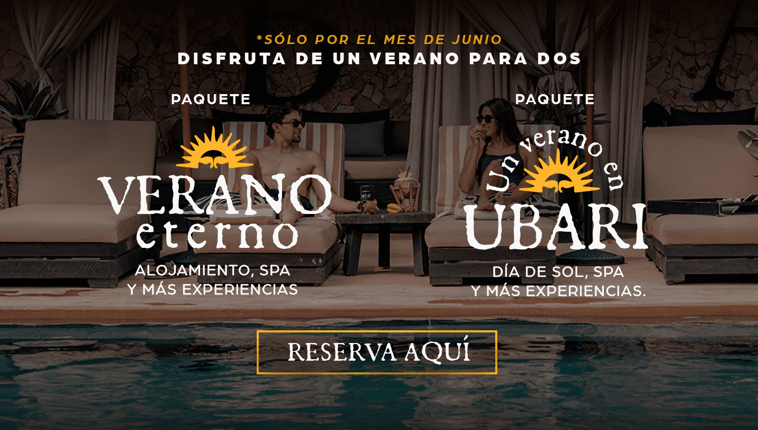 Two people lounging by a pool under canopies; promotional banner for summer packages with a 'RESERVA AQUÍ' button.